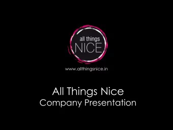 All Things Nice  Company Presentation  Company Profile  All Things Nice (ATN) is a platform to