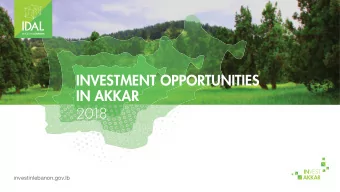 INVESTMENT OPPORTUNITIES  IN AKKAR  2018  investinlebanon.gov.lb  AKKAR  I. SOCIO ECONOMIC