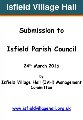 Isfield Village Hall  Submission to  Isfield Parish Council 24 th March 2016  by  Isfield Village