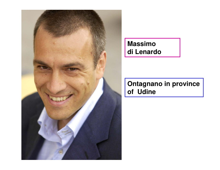 massimo di lenardo ontagnano in province of udine friuli