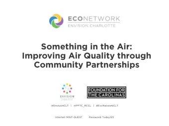 Something in the Air:  Improving Air Quality through  Community Partnerships  @EnvisionCLT  |