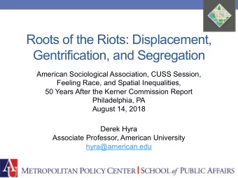 Roots of the Riots: Displacement,  Gentrification, and Segregation  American Sociological