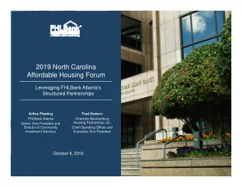 2019 North Carolina  Affordable Housing Forum  Leveraging FHLBank Atlantas  Structured