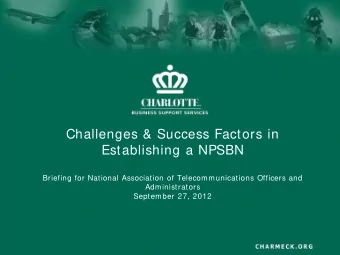 Challenges &amp; Success Factors in  Establishing a NPSBN  Briefing for National Association of