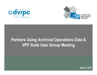 Partners Using Archived Operations Data &amp;  VPP Suite User Group Meeting  April 3, 2014  Meeting