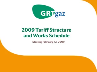 2009 Tariff Structure  and Works Schedule  Meeting February 13, 2009  Contents  New tariff
