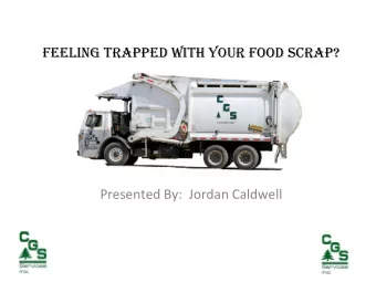 Feeling Trapped with your food scrap?  Presented By:  Jordan Caldwell  Discussion Topics  Intro