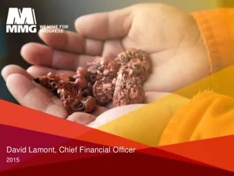 David Lamont, Chief Financial Officer  2015  Strong performance and cash generation EBITDA 1  &gt;