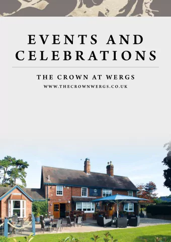 E V E N T S  A N D  C E L E B R AT I O N S  T H E  C R O W N  AT  W E R G S  W W W.T H E C R O W N