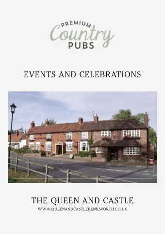 EVENTS AND CELEBRATIONS  THE QUEEN AND CASTLE  WWW.QUEENANDCASTLEKENILWORTH.CO.UK  WELCOME TO  THE
