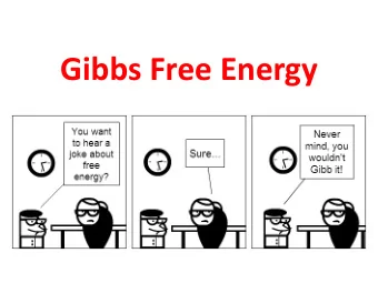 Gibbs Free Energy  What is free energy?  Amount of available energy to do work  Equation for