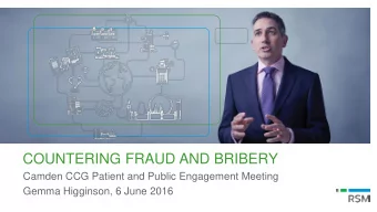 COUNTERING FRAUD AND BRIBERY  Camden CCG Patient and Public Engagement Meeting  Gemma Higginson, 6