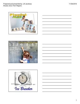 Prepared and presented by: Jill Javelosa-  11/06/2018  Alvarez (ELS York Region)  Ice-Breaker