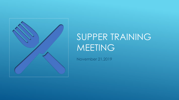 supper training meeting