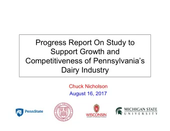 Progress Report On Study to  Support Growth and  Competitiveness of Pennsylvanias  Dairy