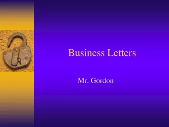 Business Letters  Mr. Gordon  Why do we need to write business  letters?  The key to