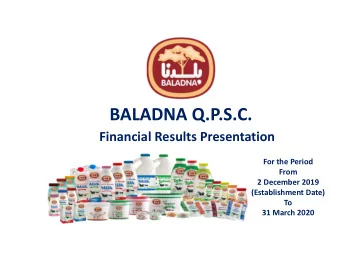 BALADNA Q.P.S.C.  Financial Results Presentation  For the Period  From  2 December 2019