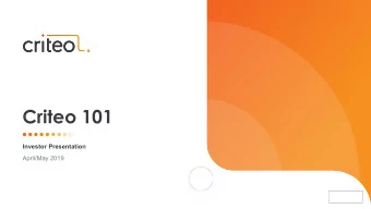Criteo 101  Investor Presentation  April/May 2019  Safe harbor statement  This presentation