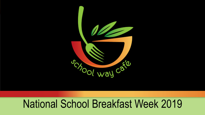 national school breakfast week 2019 our vision