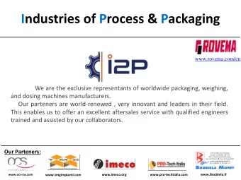 Industries of Process &amp; Packaging  www.rovema.com/en  We are the exclusive representants of