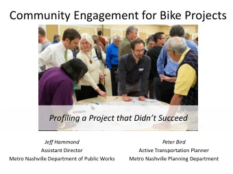 Community Engagement for Bike Projects  Profiling a Project that Didnt Succeed  Jeff Hammond