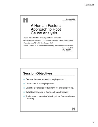 A Human Factors  Approach to Root  Cause Analysis  Thomas Diller, MD, MMM, VP Quality and Patient