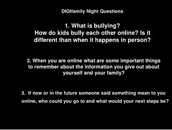 1. What is bullying?  How do kids bully each other online? Is it  different than when it happens in
