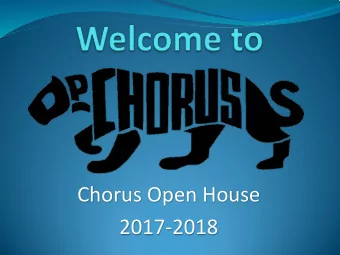 Chorus Open House  2017-2018  Tonights Plan  Important information  Q &amp; A  Collect