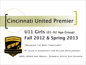Cincinnati United Premier U11 Girls (01-02 Age Group)  Fall 2012 &amp; Spring 2013  Bringing the