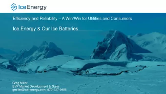 Greg Miller  EVP Market Development &amp; Sales  gmiller@ice-energy.com, 970-227-9406  Discover the
