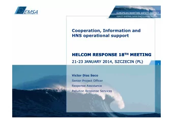 Cooperation, Information and HNS operational support HELCOM RESPONSE 18 TH MEETING HELCOM RESPONSE