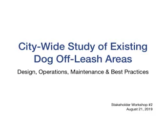 City-Wide Study of Existing  Dog Off-Leash Areas  Design, Operations, Maintenance &amp; Best