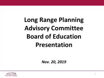 Long Range Planning  Advisory Committee  Board of Education  Presentation  Nov. 20, 2019  1  LRPAC