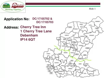 Cherry Tree Inn Address:  1 Cherry Tree Lane  Debenham  IP14 6QT  Slide 2  Verbal Updates: -