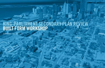 KING-PARLIAMENT SECONDARY PLAN REVIEW  BUILT FORM WORKSHOP NORTH MARKET TENT APRIL 11, 2019