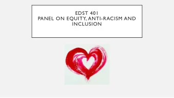 EDST 401  PANEL ON EQUITY, ANTI-RACISM AND  INCLUSION  ADULTS UNDERESTIMATE THE ABILITY OF CHILDREN