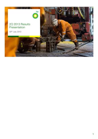 1  Hello and welcome everyone. This is BPs second-quarter 2013 Results webcast and  conference