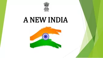 A NEW INDIA  INDIA AT GLANCE Country Name: Republic of India Population : 1.3 billion Area: 3.3