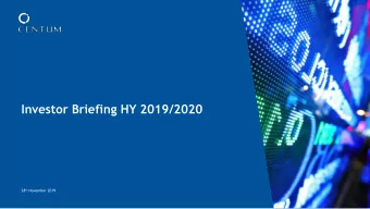 Investor Briefing HY 2019/2020 28 th November 2019  Centum 4.0  Underlying Themes for FY20  KShs.