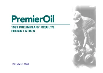 1999 PRELIMIN ARY RESULTS  1999 PRELIMIN ARY RESULTS  PRESEN TATIO N  PRESEN TATIO N  13th March