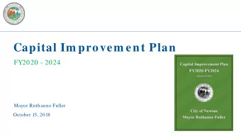 Capital Im provem ent Plan  FY2020 - 2024  Mayor Ruthanne Fuller  October 15, 2018  Overarching