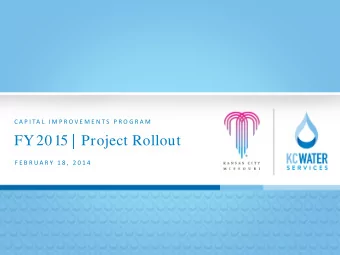FY 2015 |  Project Rollout  F E B R U A R Y  1 8 ,  2 0 1 4  Welcome.  T E R R Y  L E E D S ,  D I