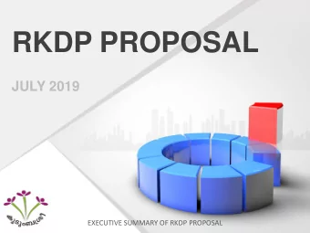 RKDP PROPOSAL  JULY 2019  EXECUTIVE SUMMARY OF RKDP PROPOSAL  TOTAL FINANCIAL OUTLAY 1002.07 CRORES