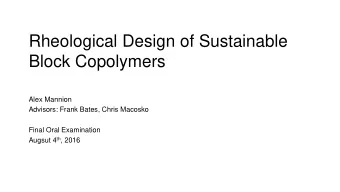 Rheological Design of Sustainable  Block Copolymers  Alex Mannion  Advisors: Frank Bates, Chris