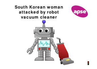 South Korean woman  attacked by robot  vacuum cleaner  Driving Efficiency  in Cleaning  A company