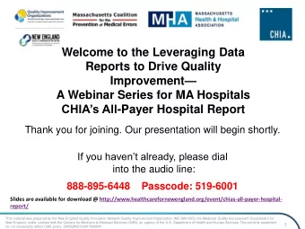 Reports to Drive Quality Improvement   A Webinar Series for MA Hospitals CHIAs All -Payer