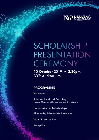 10 October 2019    2.30pm  NYP Auditorium  PROGRAMME  Welcome  Address by Mr Lai Poh Hing