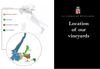 of  our  vineyards  Dolc:  Chardonnay vineyard  of  Vignaunica  Negrar:  Valpolicella  Classico