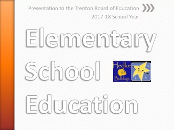 Presentation to the Trenton Board of Education  2017-18 School Year  ANDERSON &amp; HEDKE  Welcome