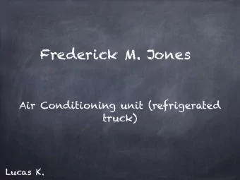 Frederick M. Jones  Air Conditioning unit (refrigerated  truck)  Lucas K.  Frederick  This is a